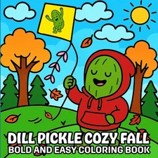 Dill Pickle Cozy Fall: Bold and Easy Coloring Book for Kids, Teens, and Adults (