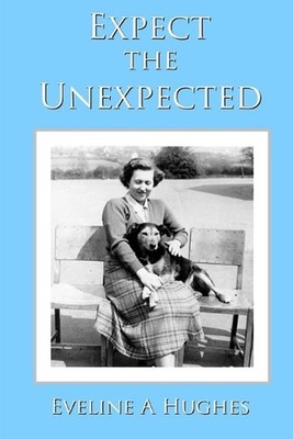 Expect the Unexpected by Eveline A. Hughes (English) Paperback Book