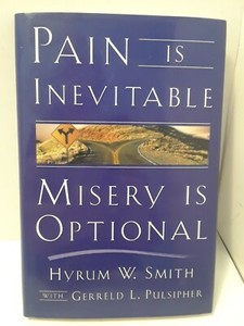 Pain-Is-Inevitable-Misery-Is-Optional-by-Hyrum-W-Smith-and-Gerreld-L