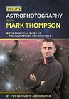Philip's Astrophotography With Mark Thompson: The Essential Guide To Photographing The Night Sky By TV's Favourite Astronomer by Mark Thompson (Paperback, 2014)