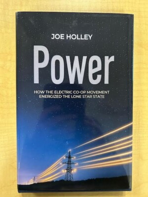 Power : How the Electric Co-op Movement Energized the Lone Star State, Hardco...