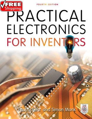 Practical Electronics for Inventors, Fourth Edition