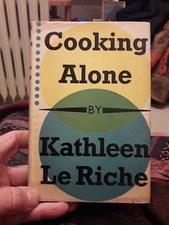 Cooking Alone By Kathleen le Riche. (Faber and Faber. 1st Ed. 1954) HARDBACK 