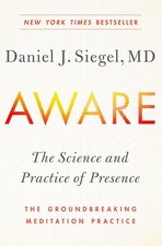 Aware: The Science and Practice of Presence--The Groundbreaking Meditation Prac,