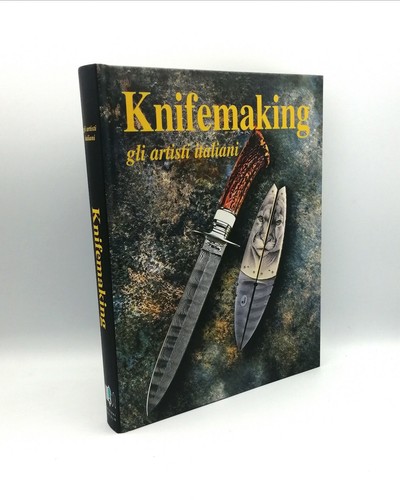"KNIFEMAKING gli artisti italiani" Allara - Saviolo 2005 Coltelli, coltellini - Picture 1 of 2