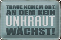 Blechschild Spruch 30X20 Cm Traue Keinem Ort Kein Unkraut Deko Schild Tin Sign