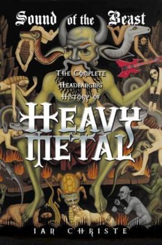 Sound of the Beast: Die komplette Headbanging-Geschichte des Heavy Metal