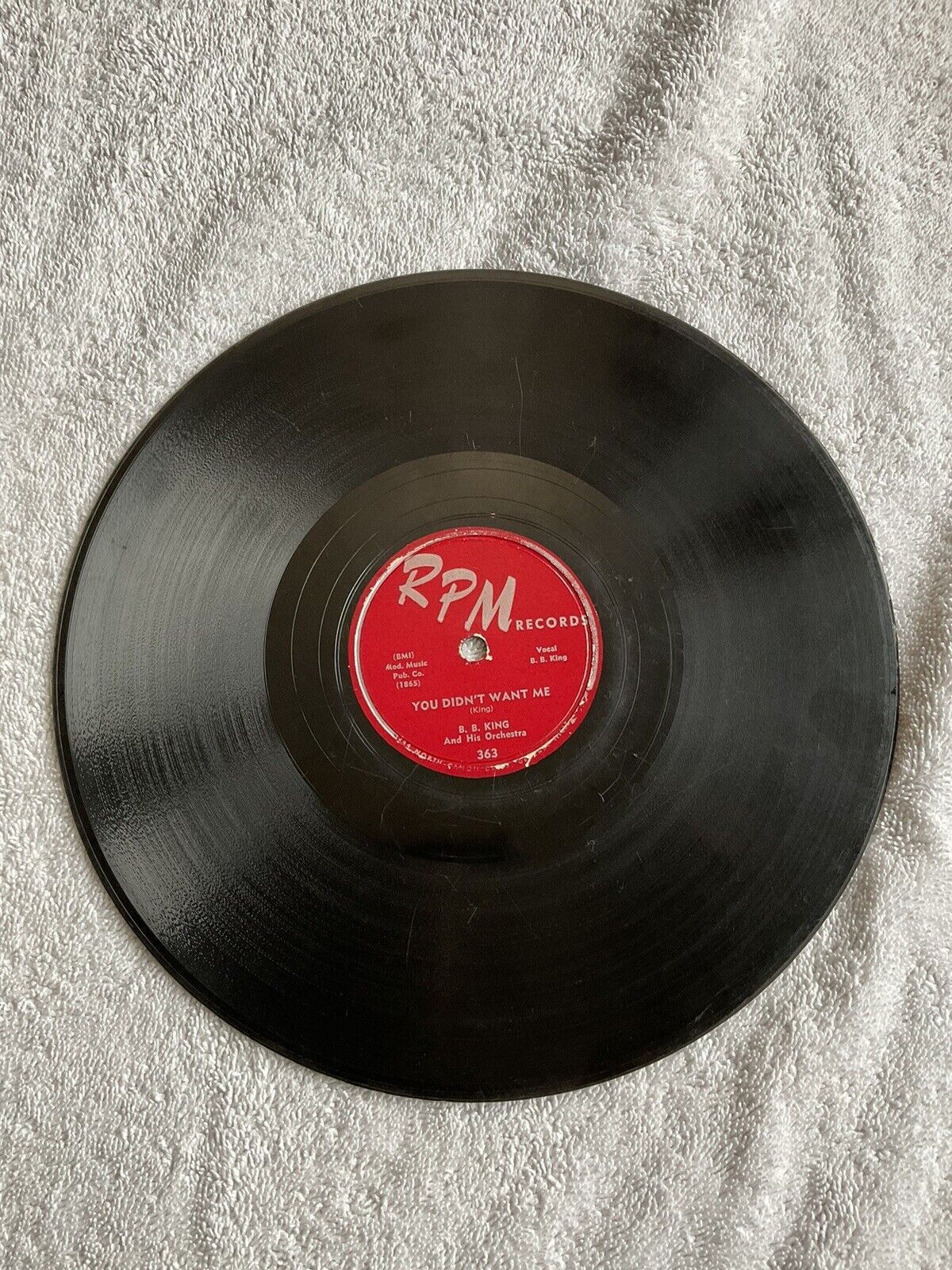 BB KING RPM 363 78 RPM YOU DIDN’T WANT ME B/W YOU KNOW I LOVE YOU BLUES 10”