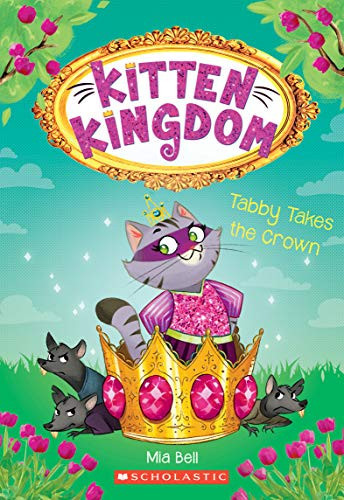 Tabby Takes the Crown (Kitten Kingdom #4)..., Bell, Mia - Picture 1 of 2