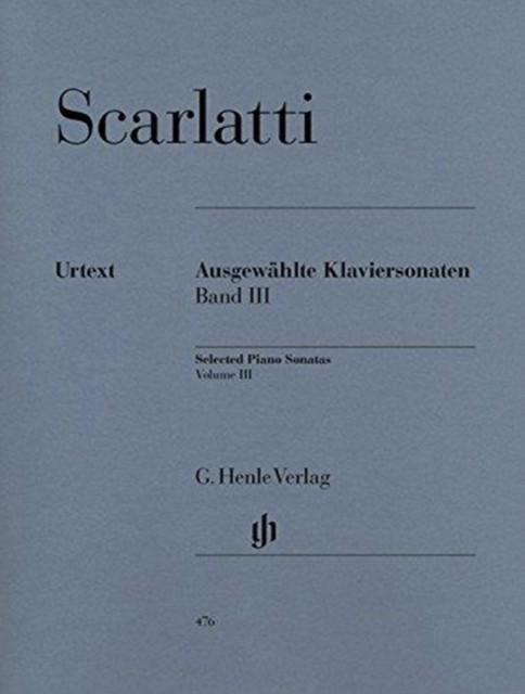 Domenico Scarlatti Selected Piano Sonatas  Volume III by SCARLATTI D