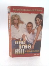 One Tree Hill: A Heart So True  (1st Ed) by Anna Lotto