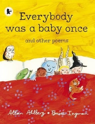 Everybody Was a Baby Once: and Other Poems by Ahlberg, Allan 1406330000
