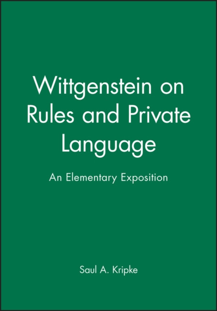 Wittgenstein on Rules and Private Language by Saul A. Kripke (Paperback Book)