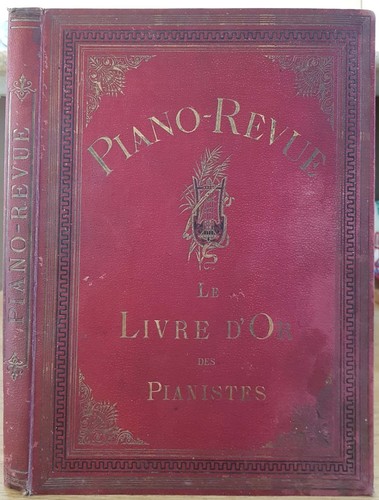 PIANO-REVUE Le Livre d' Or des Pianistes 100 Morceaux des meilleurs maîtres 1879