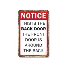 Notice This Is the Back Door Novelty Sign Fun Gift Durable Weatherproof