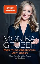 Man muss das Kind im Dorf lassen Monika Gruber Taschenbuch 256 S. Deutsch 2015