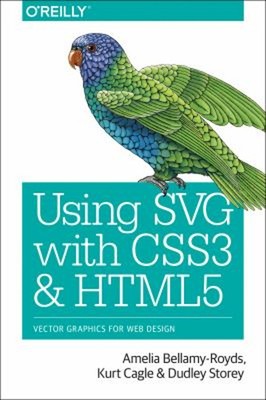 Using SVG with CSS3 and HTML5 : Vector Graphics for Web Design Pa