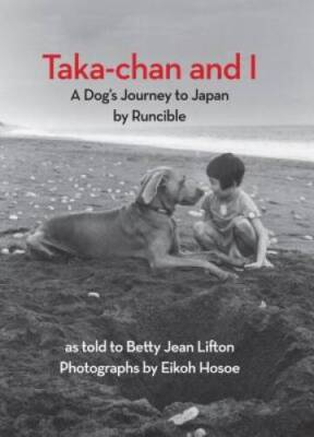 Taka-chan and I: A Dog's Journey to Japan by Runcible (New York Review Ch - GOOD