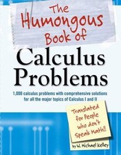 The Humongous Book of Calculus Problems by Kelley, W. Michael