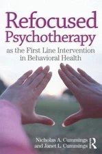 Refocused Psychotherapy as the First Line Intervention in Behavioral Health