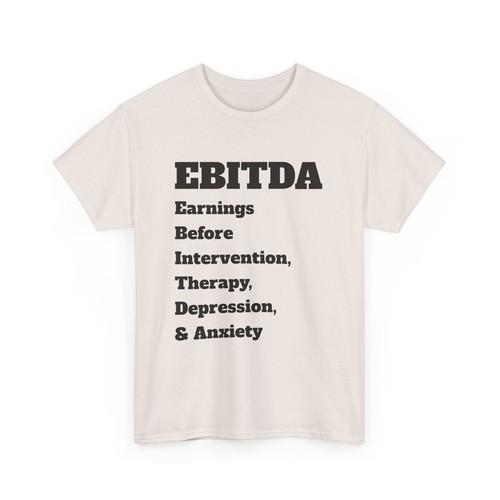 EBITDA Accounting Cotton T-Shirt, Funny EBITDA Parody Tee, Financial Humor Gift - Picture 19 of 62
