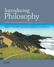 INTRODUCING PHILOSOPHY: A TEXT WITH INTEGRATED READINGS By Robert C. Solomon
