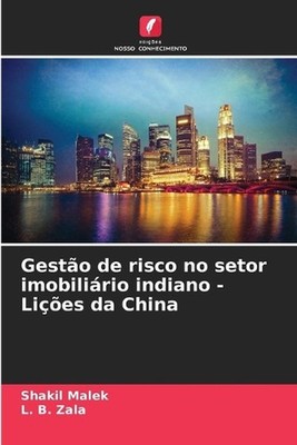 Gesto de risco no setor imobilirio indiano - Lies da China by Shakil Malek (Port
