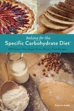 Baking for the Specific Carbohydrate Diet: 100 Grain-Free, Sugar-Free, Gluten