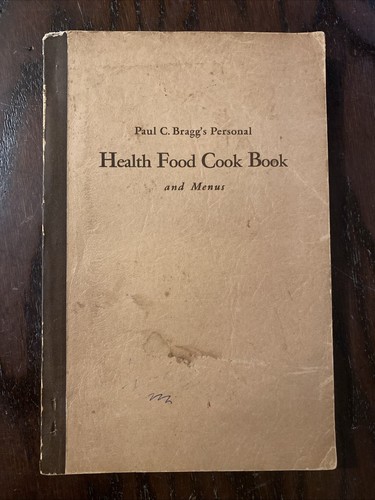 1935 Paul Bragg's Personal HEALTH Food COOKBOOK Softcover