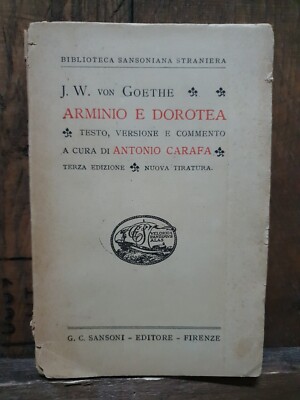 J.W. VON GOETHE - ARMINIO E DOROTEA - SANSONI ED. 1947- A. KARAFFE-LITERATUR-GUTSCHEIN