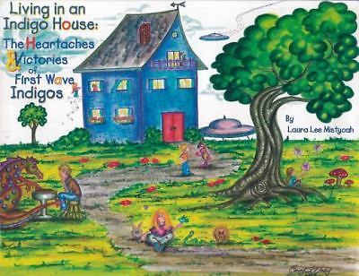 Living in an Indigo House: The Heartaches & Victories of First Wave Indigos - Picture 1 of 1