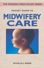 The Crossing Press Pocket: Pocket Guide to Midwifery Care by Aviva Jill Romm (1998, Paperback)