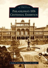 NEW Arcadia Publishing Philadelphia's 1876 Centennial Exhibition, PA 97807385388