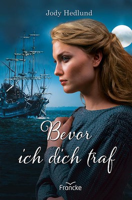 Bevor ich dich traf | Jody Hedlund | 2021 | deutsch | A reluctant bride