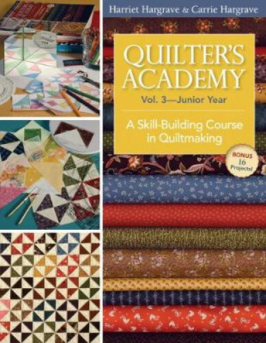 Thumbnail - Quilter's Academy Vol. 3 - Junior Year: A Skill-building Course In
