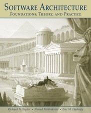 Software Architecture: Foundations, Theory, and Practice by Richard N. Taylor