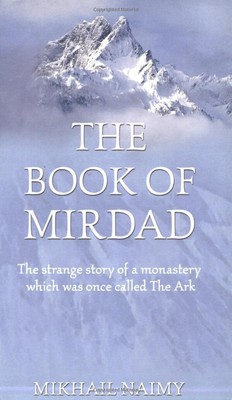 The Book of Mirdad: The Strange Story of Monastery Called The Ark by M. Naimy