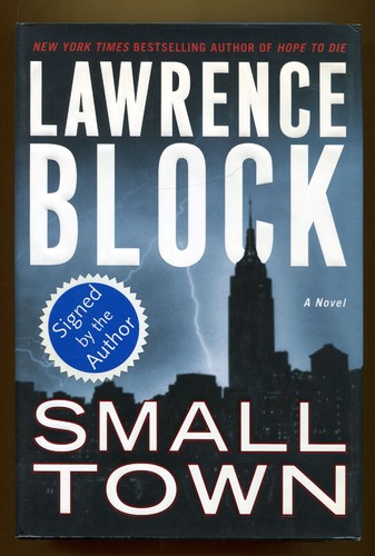 SMALL TOWN by Lawrence Block - 2003 Near Fine SIGNED 1st Edition in Fine DJ