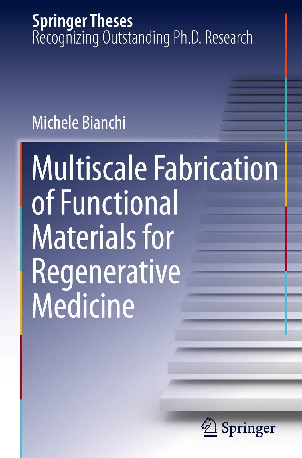 Michele Bianchi | Multiscale Fabrication Of Functional Materials