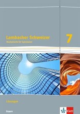 Lambacher Schweizer Mathematik 7. Lösungen Klasse 7. Ausgabe Bayern ab 2017 2019