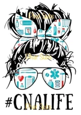 Sublimation Print CNA Life Messy Bun Ready to Press Heat Transfer