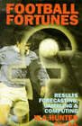 Football Fortunes: Results, Forecasting, Gambling and Computing by William Hunter (Paperback, 1996)
