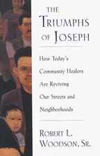 THE TRIUMPHS OF JOSEPH: HOW TODAY'S COMMUNITY HEALERS ARE By Robert Woodson Mint