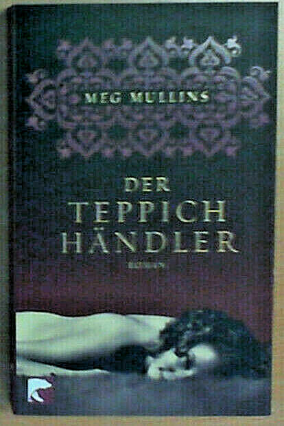 Der Teppichhändler - Roman von Meg Mullins