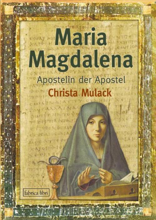 Thumbnail - Maria Magdalena | Christa Mulack | Apostelin Der Apostel | Taschenbuch