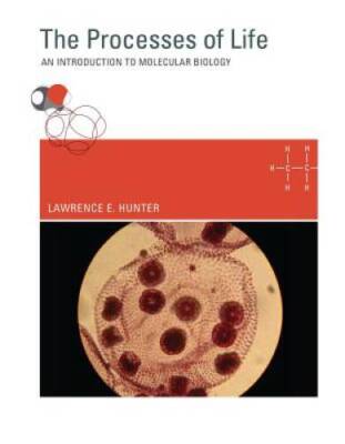 The Processes of Life: An Introduction to Molecular Biology (MIT Press) - GOOD