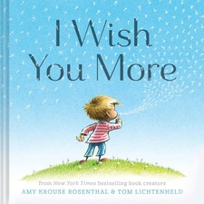 I Wish You More - Rosenthal, Amy Krouse|Lichtenheld, Tom - Good - See condit...