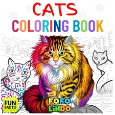 Cats Coloring Book With Facts + Realistic Images: Featuring Cute Cats, Kitte...