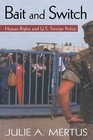 Bait and Switch: Human Rights and U.S. Foreign Policy by Julie A. Mertus (Paperback, 2004)