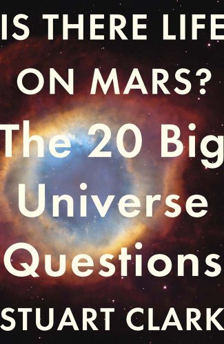 Is There Life On Mars?: The 20 Big Universe Questions (Big Questions),Stuart Cl - Bild 1 von 1